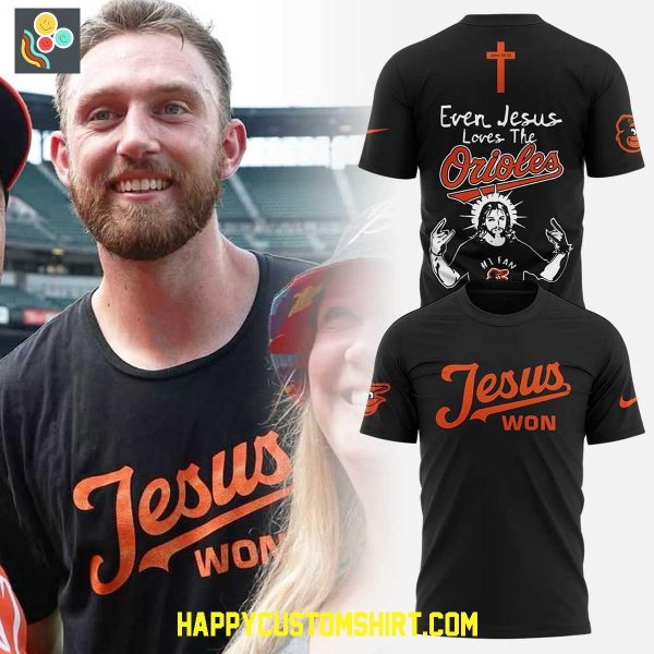 Baltimore Orioles Jesus Won Even Jesus Loves The Orioles Shirt